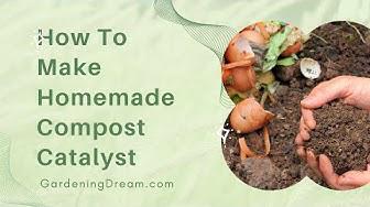 'Video thumbnail for How To Make Homemade Compost Catalyst'